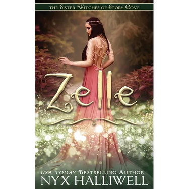 Zelle, Sister Witches of Story Cove Spellbinding Cozy Mystery Series, Book 5