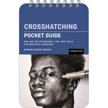 Crosshatching: Pocket Guide: Pen and Ink Techniques, Tips, and Tools for Beautiful Drawings