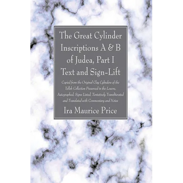 The Great Cylinder Inscriptions A & B of Judea, Part I Text and Sign-Lift