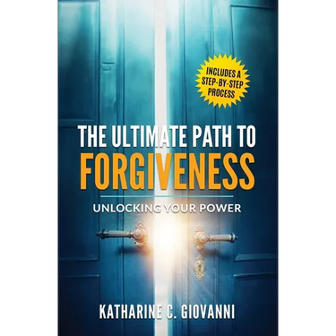 The Ultimate Path to Forgiveness: Unlocking Your Power