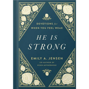 He Is Strong: Devotions for When You Feel Weak