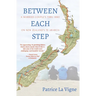 Between Each Step: A Married Couple's Thru Hike On New Zealand's Te Araroa
