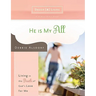 He Is My All: Living in the Truth of God's Love for Me
