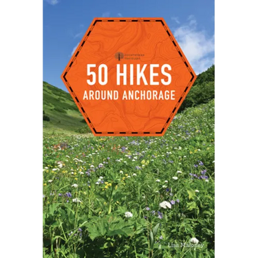 50 Hikes Around Anchorage