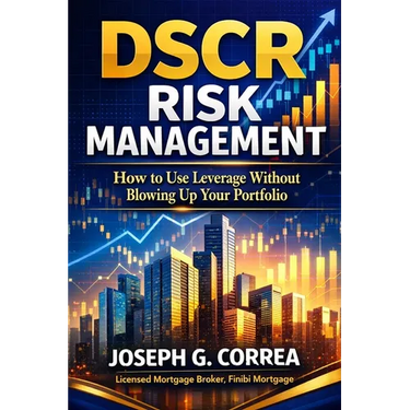 DSCR Risk Management: How to Use Leverage Without Blowing Up Your Portfolio