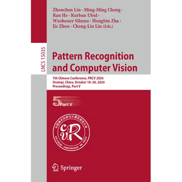 Pattern Recognition and Computer Vision: 7th Chinese Conference, Prcv 2024, Urumqi, China, October 18-20, 2024, Proceedings, Part V