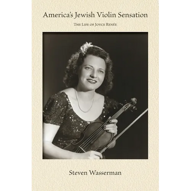 America's Jewish Violin Sensation: The Life of Joyce Ren馥