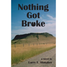 Nothing Got Broke