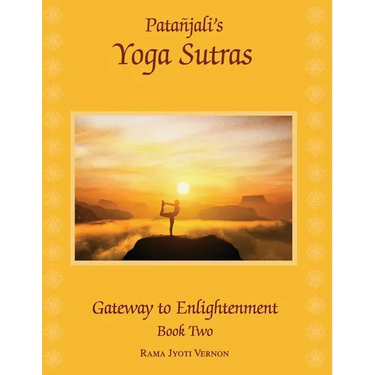 Patanjali's Yoga Sutras: Gateway to Enlightenment Book Two