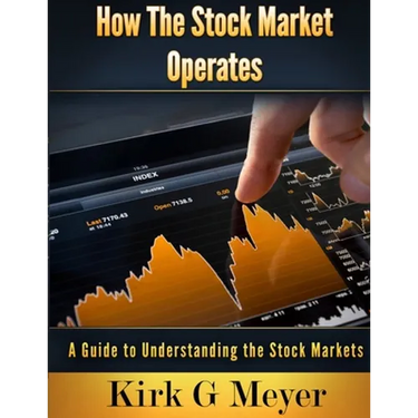 How the Stock Market Operates: A Guide to Understanding the Stock Markets