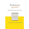 Parkinson Positive: Strength for the Journey