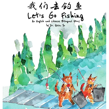 Let's Go Fishing: An English and Chinese Bilingual Story