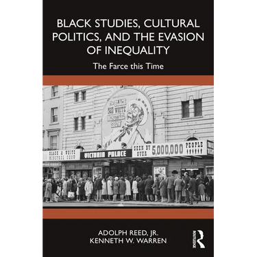 Black Studies, Cultural Politics, and the Evasion of Inequality: The Farce This Time