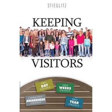 Keeping Visitors: A Systematic Approach to Assimilate Visitors into Your Church