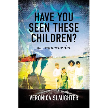Have You Seen These Children?: A Memoir