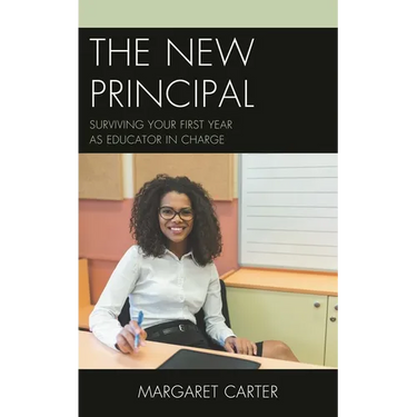 The New Principal: Surviving Your First Year as Educator in Charge
