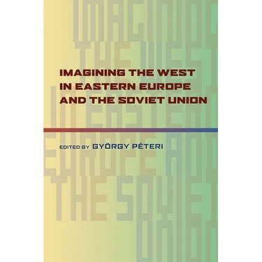 Imagining the West in Eastern Europe and the Soviet Union
