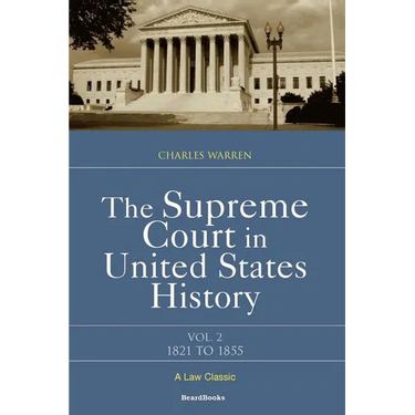 The Supreme Court in United States History: Volume Two, 1821-1855