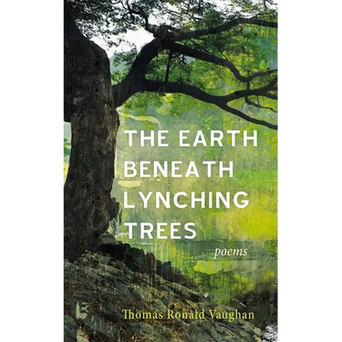 The Earth Beneath Lynching Trees: Poems
