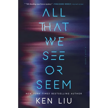 All That We See or Seem