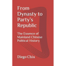 From Dynasty to Party's Republic: The Essence of Mainland Chinese Political History
