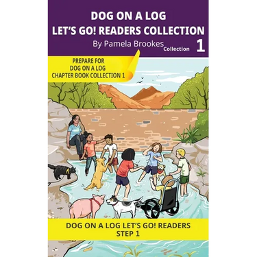 DOG ON A LOG Let's GO! Readers Collection 1: Short Decodable Books Prepare Students for Reading DOG ON A LOG Decodable Chapter Books. For Beginning Re