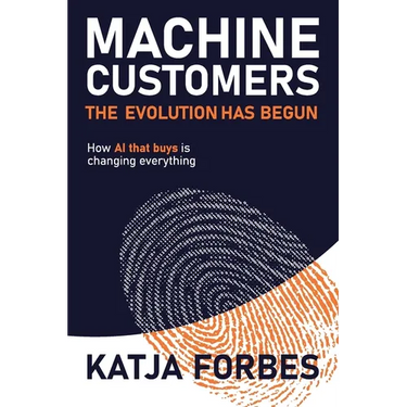 Machine Customers: How AI that buys is changing everything