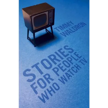 Stories for People who Watch TV