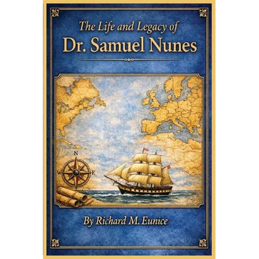 The Life and Legacy of Dr. Samuel Nunes