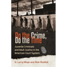 Do the Crime, Do the Time: Juvenile Criminals and Adult Justice in the American Court System