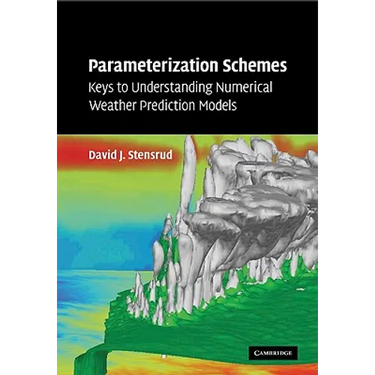Parameterization Schemes: Keys to Understanding Numerical Weather Prediction Models