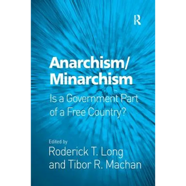 Anarchism/Minarchism: Is a Government Part of a Free Country?