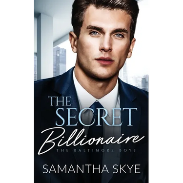 The Secret Billionaire: An Opposites Attract Billionaire Romance