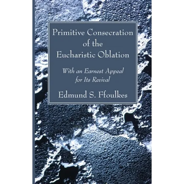 Primitive Consecration of the Eucharistic Oblation