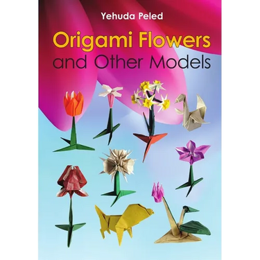 Origami Flowers and Other Models