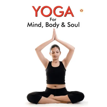 Yoga for Mind, Body & Soul