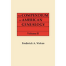 Compendium of American Genealogy: First Families of America. a Genealogical Encyclopedia of the United States. in Seven Volumes. Volume II