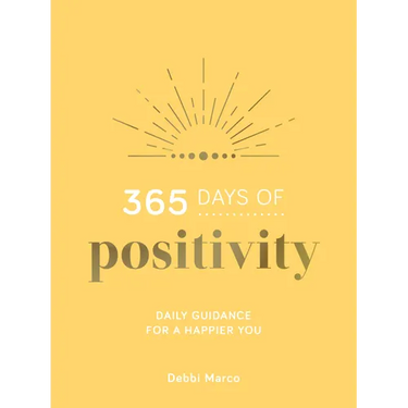 365 Days of Positivity: Daily Guidance for a Happier You