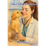 I Want To Be a Veterinarian...