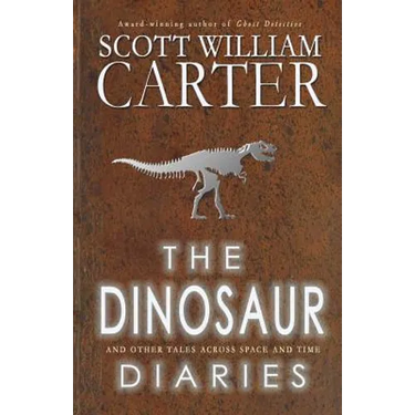 The Dinosaur Diaries and Other Tales Across Space and Time