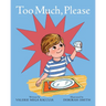 Too Much, Please