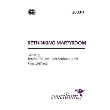 Concilium 2003/1: Rethinking Martyrdom
