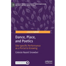 Dance, Place, and Poetics: Site-Specific Performance as a Portal to Knowing