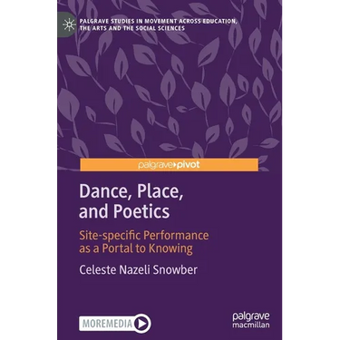 Dance, Place, and Poetics: Site-Specific Performance as a Portal to Knowing
