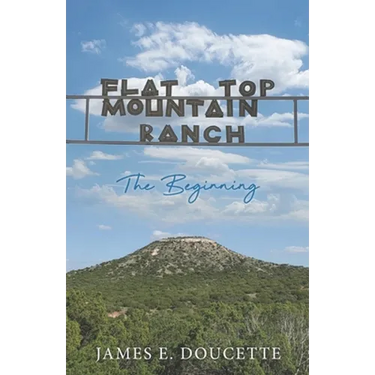 Flat Top Mountain Ranch: The Beginning