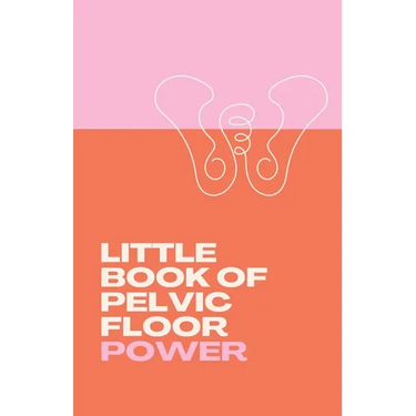 Little Book of Pelvic Floor Power