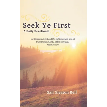 Seek Ye First: A Daily Devotional