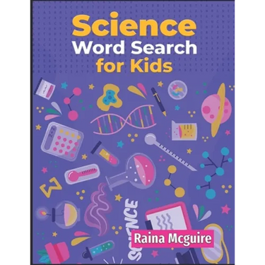 Science Word Search for Kids: A Science Word Search Activity Book With 101 Puzzles for Kids 9-12
