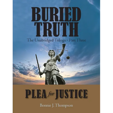 Buried Truth: The Unabridged Trilogy Part Three