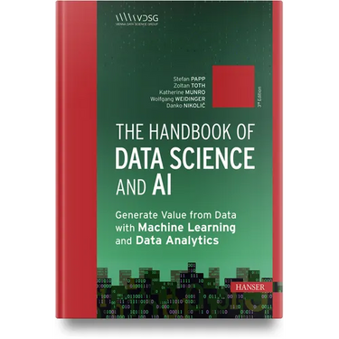 The Handbook of Data Science and AI: Generate Value from Data with Machine Learning and Data Analytics